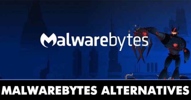 10 Best Malwarebytes Alternatives For Windows in 2020