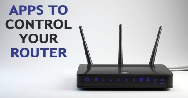 15 Best Apps That Can Help You To Control Your Router (2020 Edition)