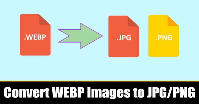 How To Convert Google's WEBP Images to JPG or PNG