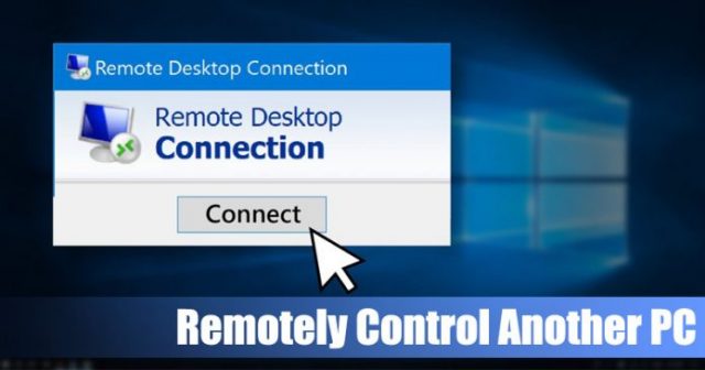How To Remotely Control Another PC Without Any Tool In Windows 10