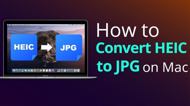 What is The Fastest Way to Convert HEIC to JPG